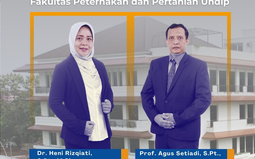 Dr. Heni Rizqiati, S.Pt., M.Si. dan Prof. Agus Setiadi, S.Pt., M.Si., Ph.D. Resmi Dilantik Menjadi Wakil Dekan FPP Undip Periode 2024 – 2029